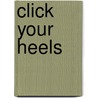 Click your heels door Blaine D. Arden