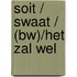 Soit / swaat / (bw)/het zal wel