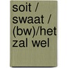 Soit / swaat / (bw)/het zal wel by André van Putten