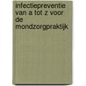 Infectiepreventie van A tot Z voor de mondzorgpraktijk door M. de Vries