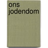 Ons Jodendom door Dick Houwaart