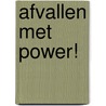 Afvallen met POWER! by Ilse de Graaf
