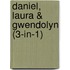 Daniel, Laura & Gwendolyn (3-in-1)