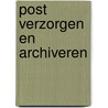 Post verzorgen en archiveren door J.H. Altena