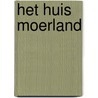 Het huis Moerland door Gerda van Wageningen