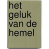 Het geluk van de hemel by Antonia Woodward