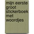 Mijn eerste groot stickerboek met woordjes