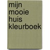 Mijn mooie huis kleurboek by Znu