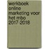 Werkboek online marketing voor het MBO 2017-2018