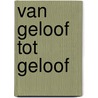 Van geloof tot geloof by Watchman Nee