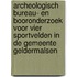 Archeologisch bureau- en booronderzoek voor vier sportvelden in de gemeente Geldermalsen