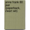 Anne Frank 80 jaar (paperback, zwart wit) door Ronald Wilfred Jansen