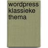 WordPress Klassieke Thema by Roy Sahupala