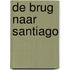 De brug naar Santiago