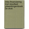 MBA Financiering met resultaat Uitwerkingenboek 3e druk by Annemieke Lammers
