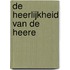 De heerlijkheid van de Heere