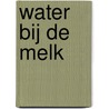 Water bij de melk by Willemien Stockmann