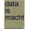 Data is macht door Dhoya Snijders