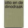 Otto en de dinodraak by Berlie Doherty