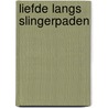 Liefde langs slingerpaden door J.D. Heemskerk