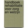 Handboek rehabilitatie voor zorg en welzijn door Lies Korevaar
