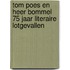 Tom Poes en heer Bommel 75 jaar literaire lotgevallen