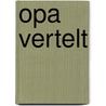 Opa vertelt by Peter Vanham