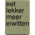 Eet lekker meer eiwitten