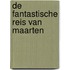 De fantastische reis van Maarten