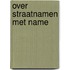 Over straatnamen met name