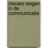 Nieuwe wegen in de communicatie by Tilly Dinger