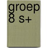 Groep 8 S+ door A. van Gool