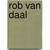 Rob van Daal door Onbekend