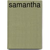 Samantha by A.M. Koppens van der Ark