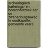 Archeologisch karterings- en booronderzoek aan de Zwanenburgseweg te Oostkapelle, gemeente Veere. by B.H.F.M. Meijlink