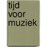 Tijd voor Muziek door Roeland Vrolijk