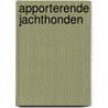 Apporterende Jachthonden door Nel Barendregt