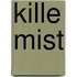 Kille mist