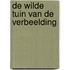 De wilde tuin van de verbeelding