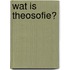 Wat is Theosofie?