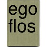 EGO FLOS door K.M. Witteveen