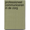 Professioneel communiceren in de zorg door Titia Struiving
