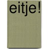 Eitje! door Michèle van den Berg