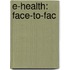 E-health: Face-to-Fac