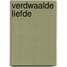 Verdwaalde liefde door Erik Wauters