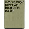 Meer en langer plezier van bloemen en planten door F. di Rosa