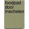 Foodpad door Mechelen door Onbekend