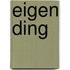 Eigen ding