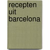 Recepten uit Barcelona door Stephan Mitsch