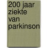 200 jaar Ziekte van Parkinson door Jorrit Hoff
